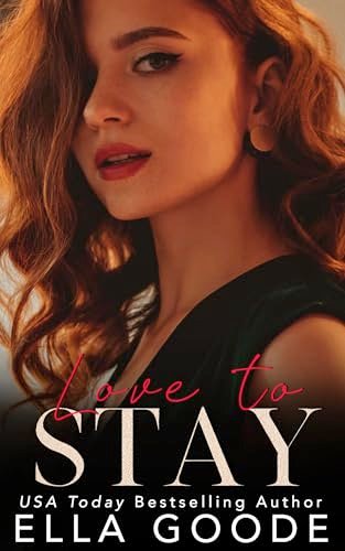 Book cover for "Love to Stay" by Ella Goode