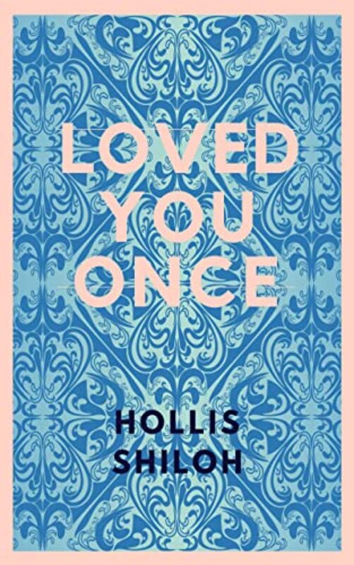 Book cover for "Loved You Once" by Hollis Shiloh