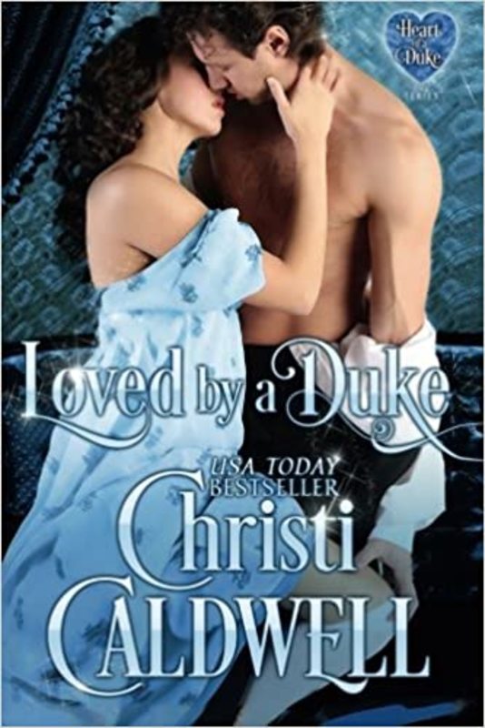 Book cover for "Loved by a Duke" by Christi Caldwell