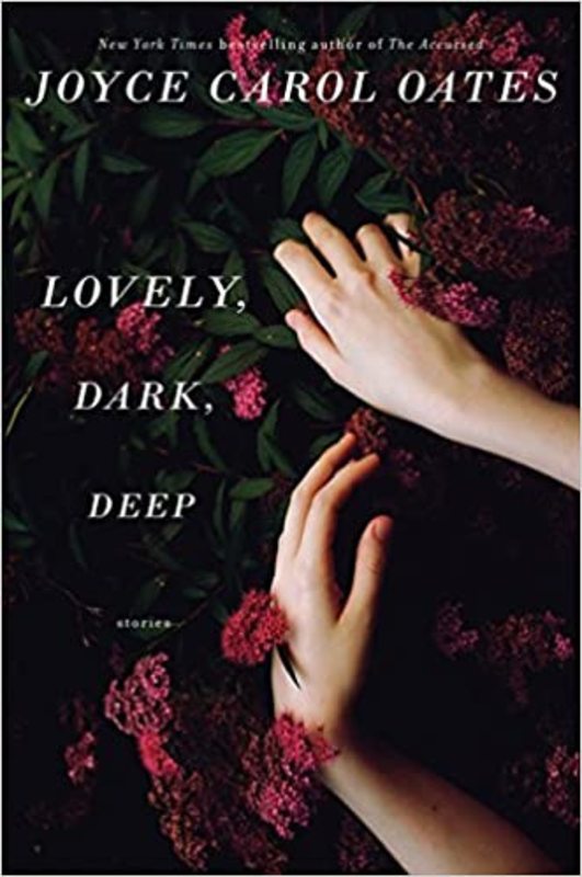 Book cover for "Lovely, Dark, Deep" by Joyce Carol Oates