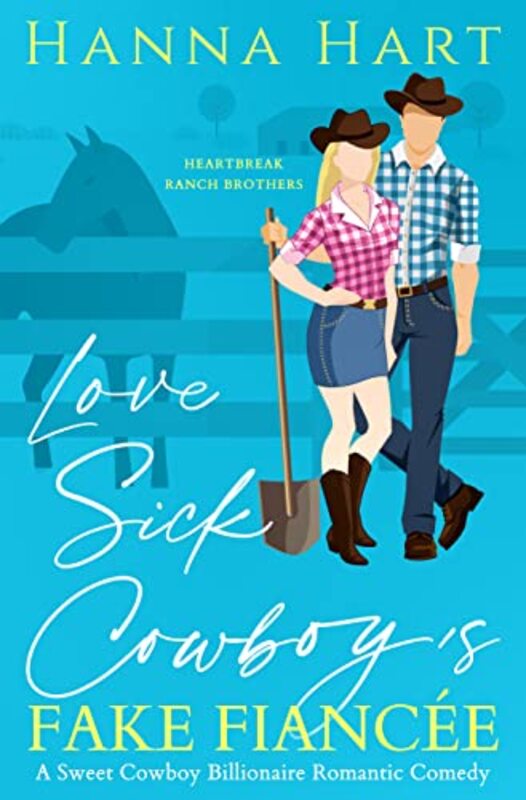 Book cover for "Lovesick Cowboy's Fake Fiancée" by Hanna Hart