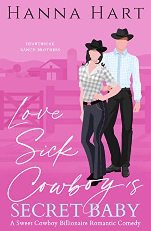 Book cover for "Lovesick Cowboy's Secret Baby" by Hanna Hart