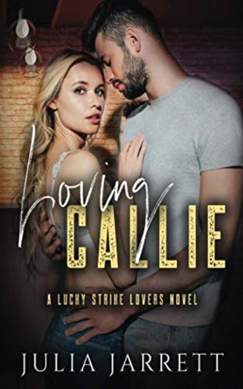 Book cover for "Loving Callie" by Julia Jarrett