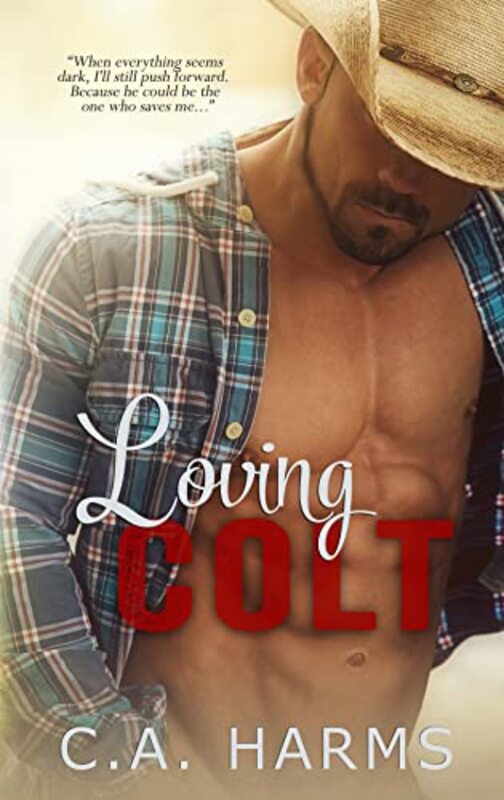 Book cover for "Loving Colt" by CA Harms