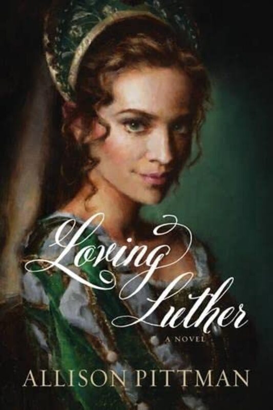 Book cover for "Loving Luther" by Allison Pittman