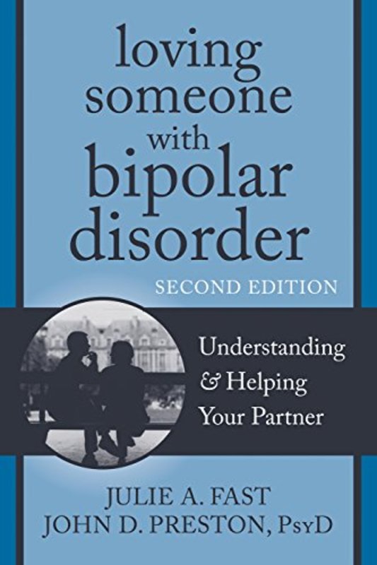 Book cover for "Loving Someone with Bipolar Disorder" by Julie A. Fast