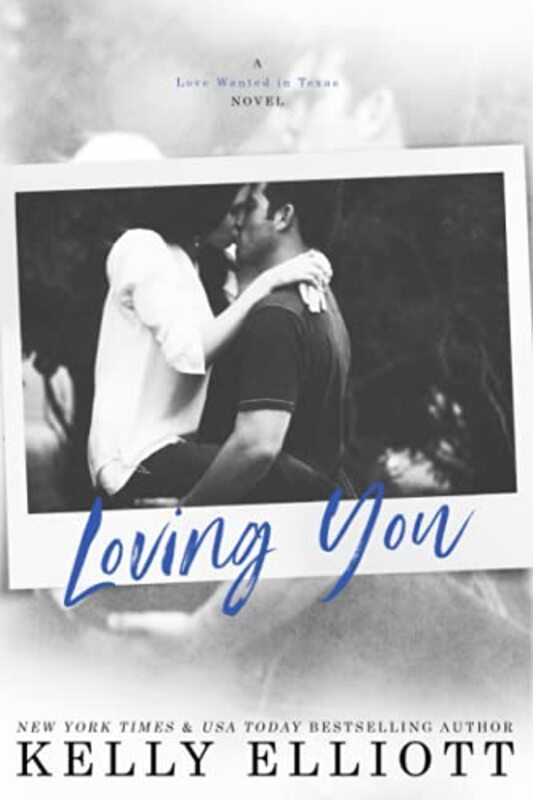 Book cover for "Loving You" by Kelly Elliot