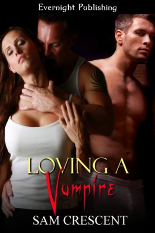 Book cover for "Loving a Vampire" by Sam Crescent