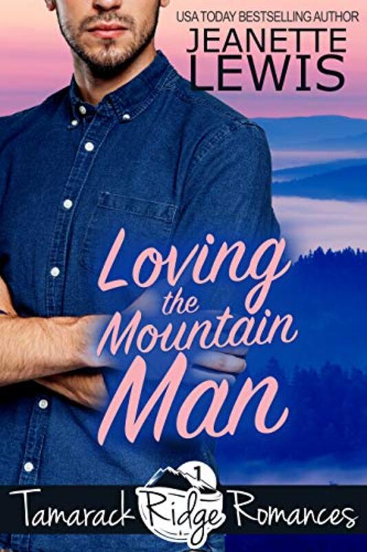 Book cover for "Loving the Mountain Man" by Jeanette Lewis