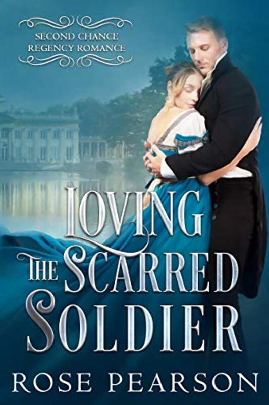 Book cover for "Loving the Scarred Soldier" by Rose Pearson