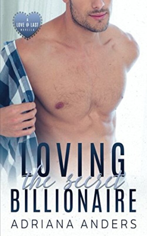 Book cover for "Loving the Secret Billionaire" by Adriana Anders