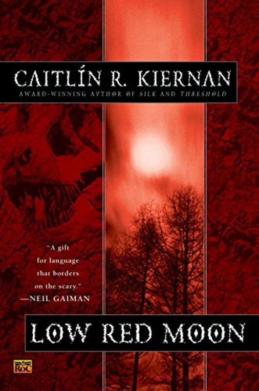 Book cover for "Low Red Moon" by Caitlin R Kiernan