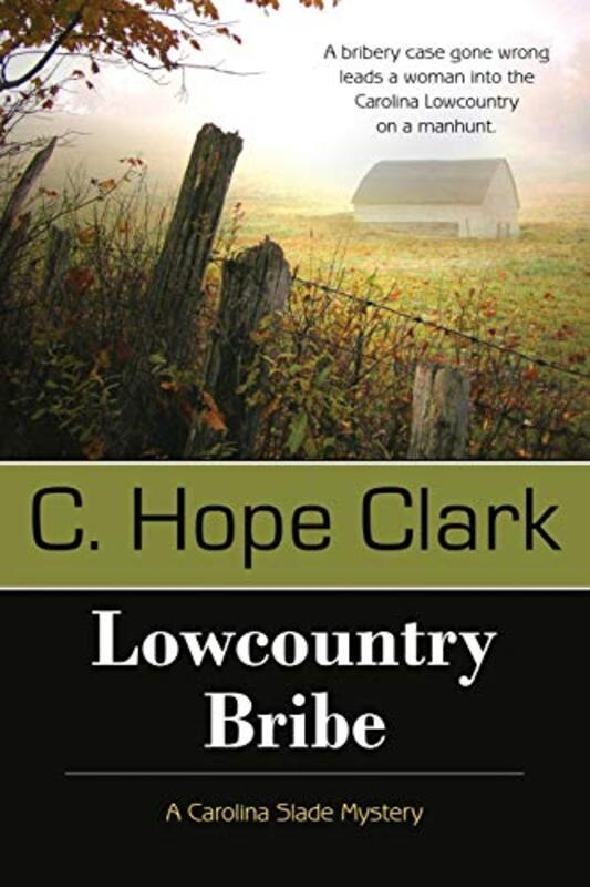 Book cover for "Lowcountry Bribe" by C Hope Clark
