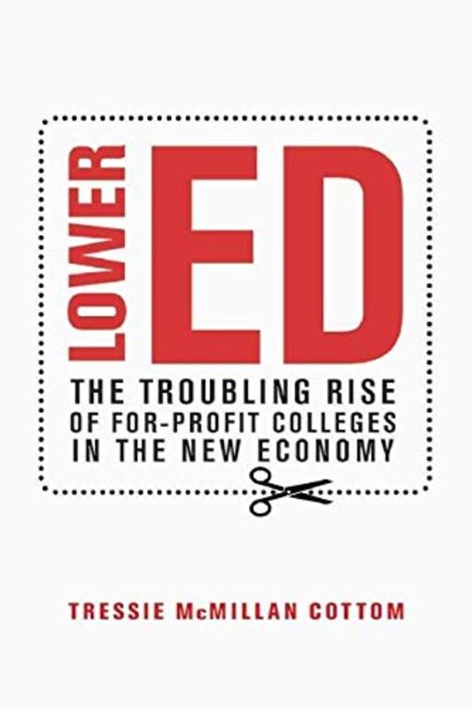 Book cover for "Lower Ed" by Tressie McMillan Cottom