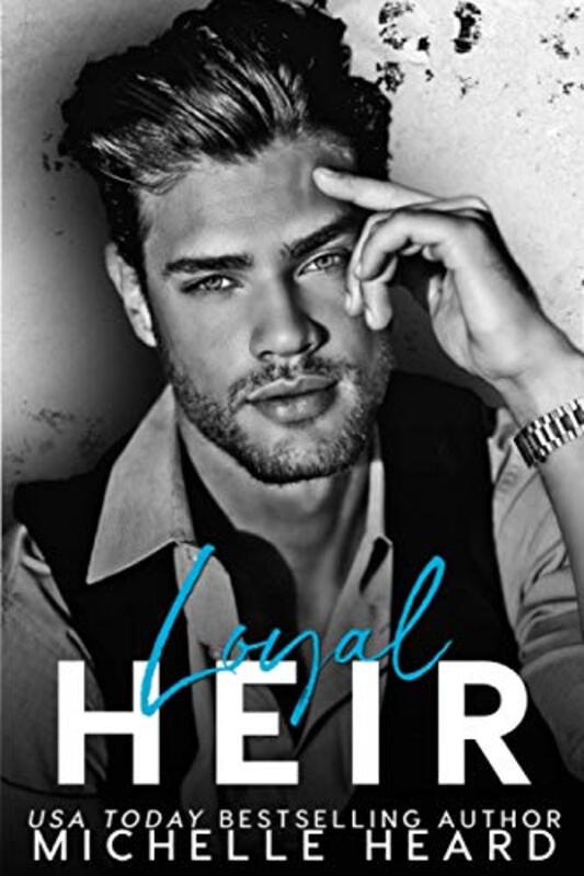 Book cover for "Loyal Heir" by Michelle Heard