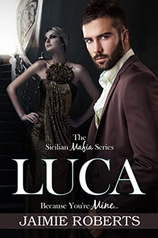Book cover for "Luca (Because You're Mine)" by Jaimie Roberts