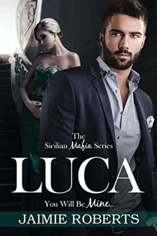 Book cover for "Luca (You Will Be Mine)" by Jaimie Roberts