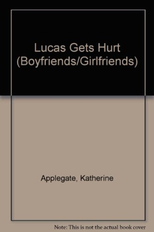 Book cover for "Lucas Gets Hurt" by Katherine Applegate