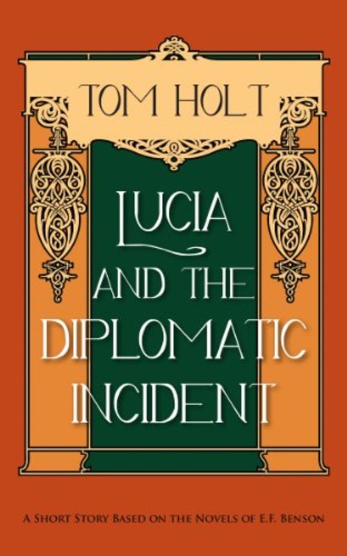 Book cover for "Lucia and the Diplomatic Incident" by Tom Holt