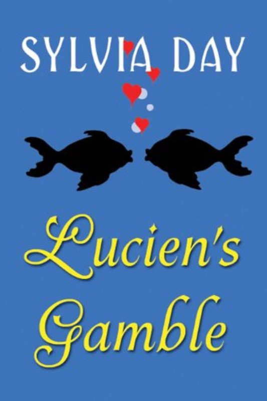 Book cover for "Lucien's Gamble" by Sylvia Day