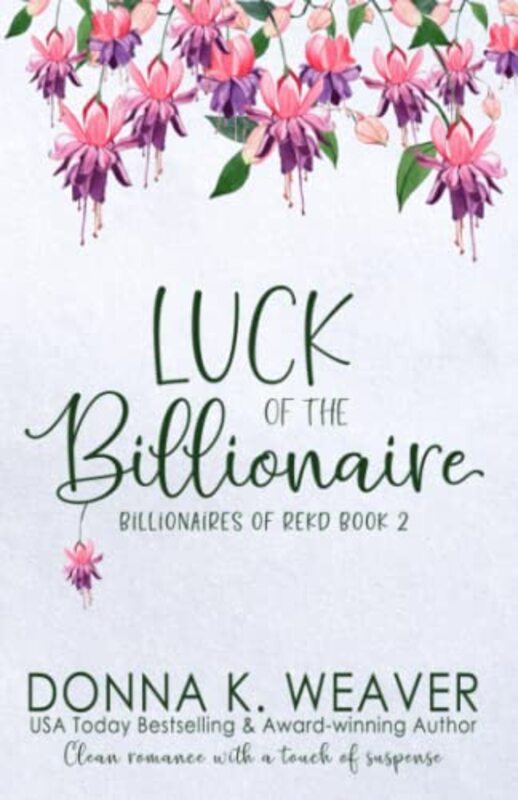 Book cover for "Luck of the Billionaire" by Donna K Weaver