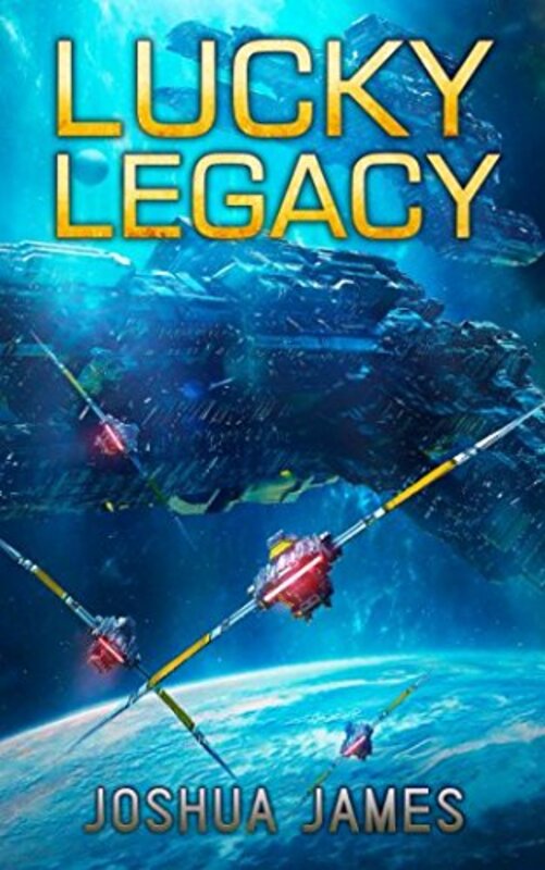 Book cover for "Lucky Legacy" by Joshua James