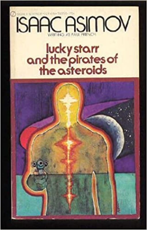 Book cover for "Lucky Starr and the Pirates of the Asteroids" by Isaac Asimov