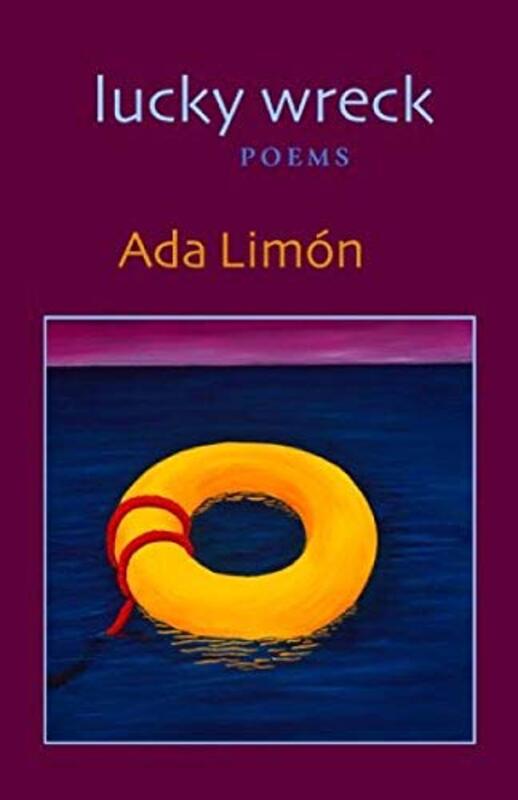 Book cover for "Lucky Wreck" by Ada Limon