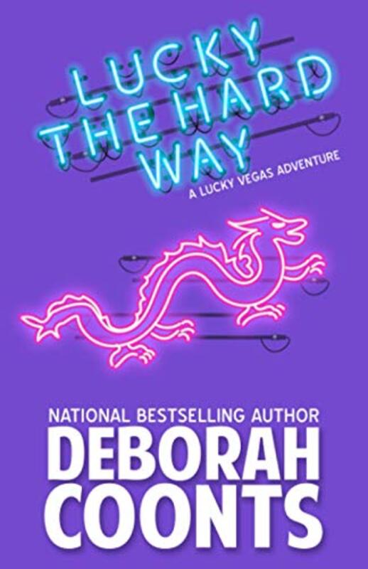 Book cover for "Lucky the Hard Way" by Deborah Coonts