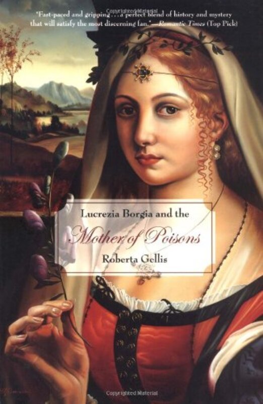 Book cover for "Lucrezia Borgia and the Mother of Poisons" by Roberta Gellis