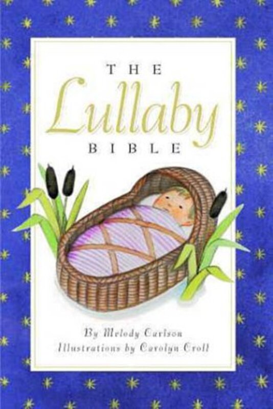Book cover for "Lull-A-Bye Bible" by Melody Carlson