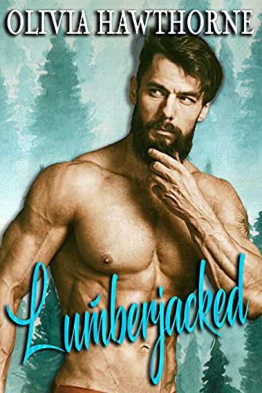 Book cover for "Lumberjacked" by Olivia Hawthorne