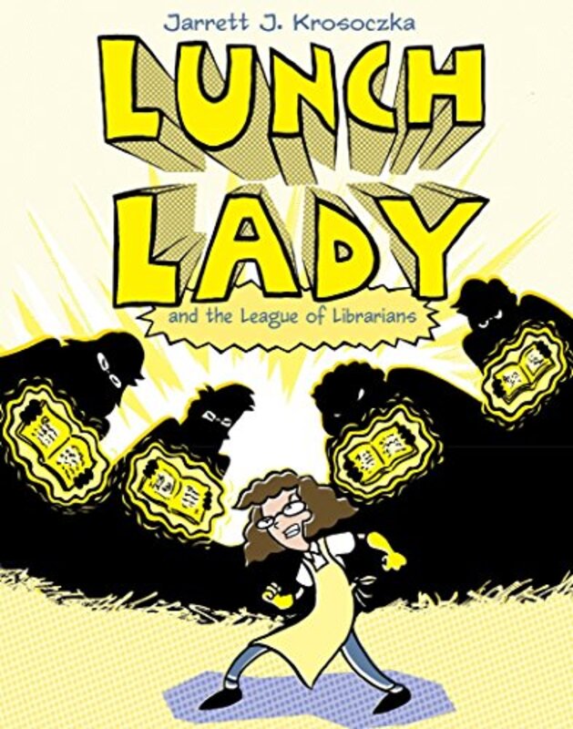 Book cover for "Lunch Lady and the League of Librarians" by Jarrett J Krosoczka