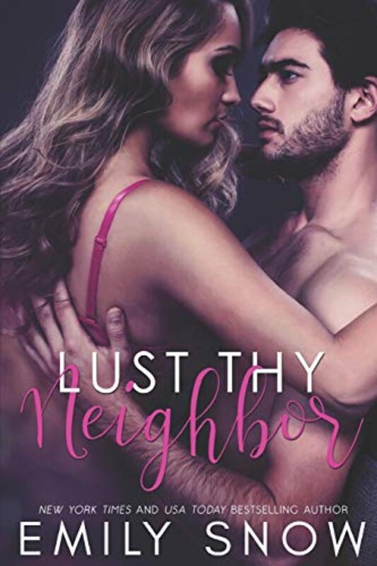Book cover for "Lust Thy Neighbor" by Emily Snow
