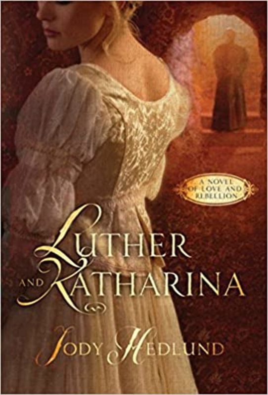 Book cover for "Luther and Katharina" by Jody Hedlund