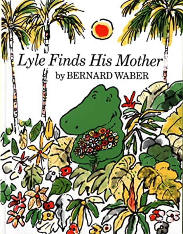 Book cover for "Lyle Finds His Mother" by Bernard Waber