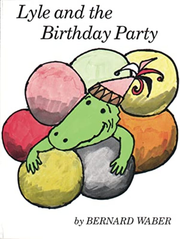 Book cover for "Lyle and the Birthday Party" by Bernard Waber