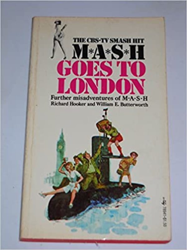Book cover for "M*A*S*H Goes to London" by W.E.B. Griffin