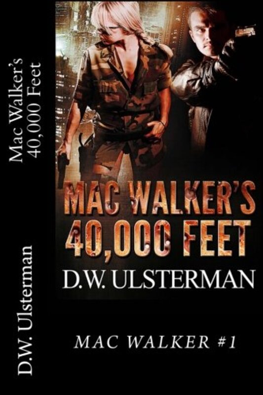 Book cover for "Mac Walker's 40,000 Feet" by DW Ulsterman