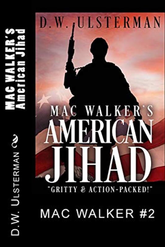 Book cover for "Mac Walker's American Jihad" by DW Ulsterman