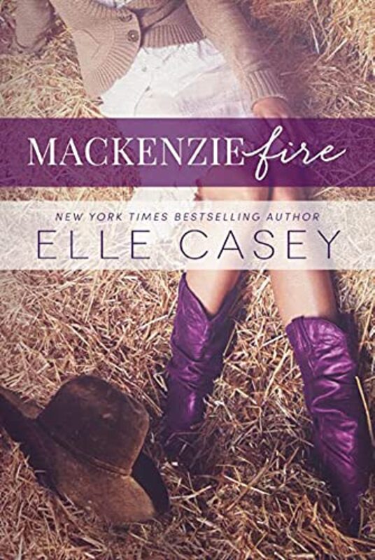 Book cover for "MacKenzie Fire" by Elle Casey