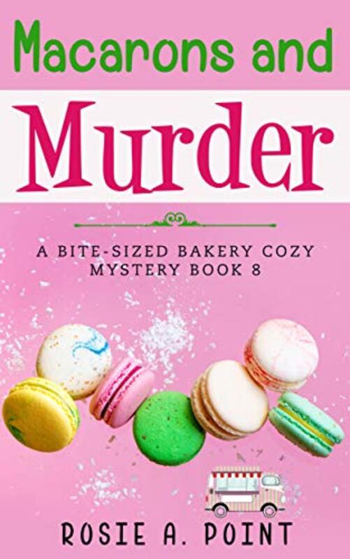 Book cover for "Macarons and Murder" by Rosie A Point