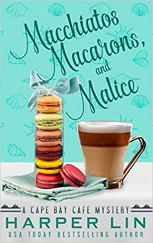 Book cover for "Macchiatos, Macarons, and Malice" by Harper Lin