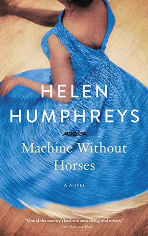 Book cover for "Machine Without Horses" by Helen Humphreys