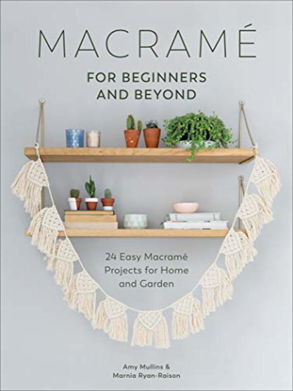 Book cover for "Macramé for Beginners and Beyond" by Amy Mullins