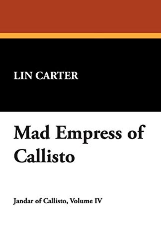Book cover for "Mad Empress of Callisto" by Lin Carter