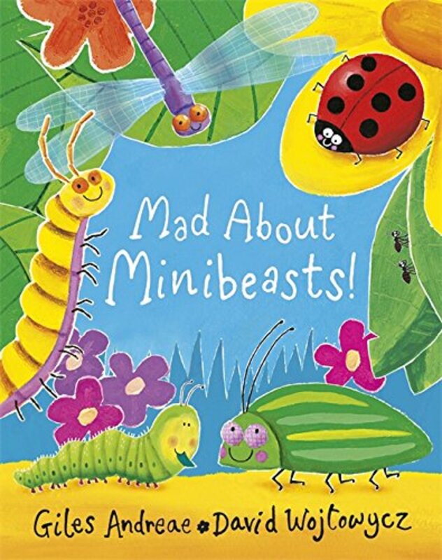 Book cover for "Mad about Minibeasts!" by Giles Andreae