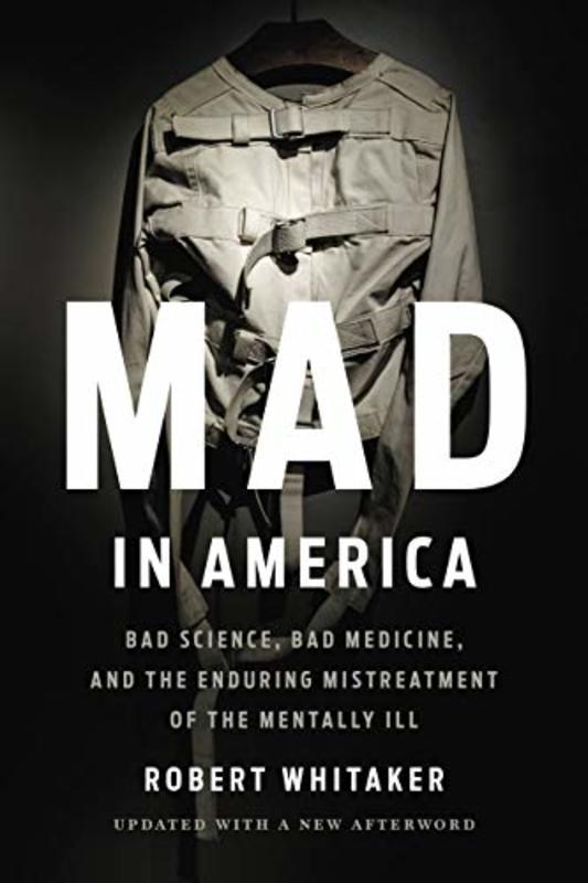 Book cover for "Mad in America" by Robert Whitaker