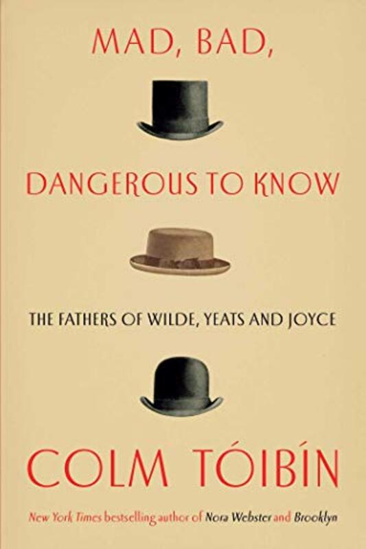 Book cover for "Mad, Bad, Dangerous to Know" by Colm Toibin