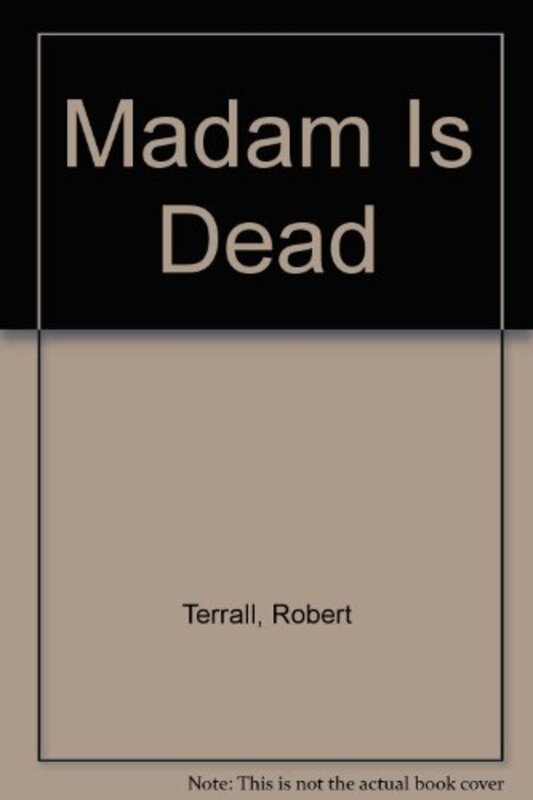 Book cover for "Madam is Dead" by Robert Terrall